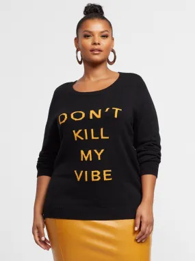 Don't Kill My Vibe Sweater